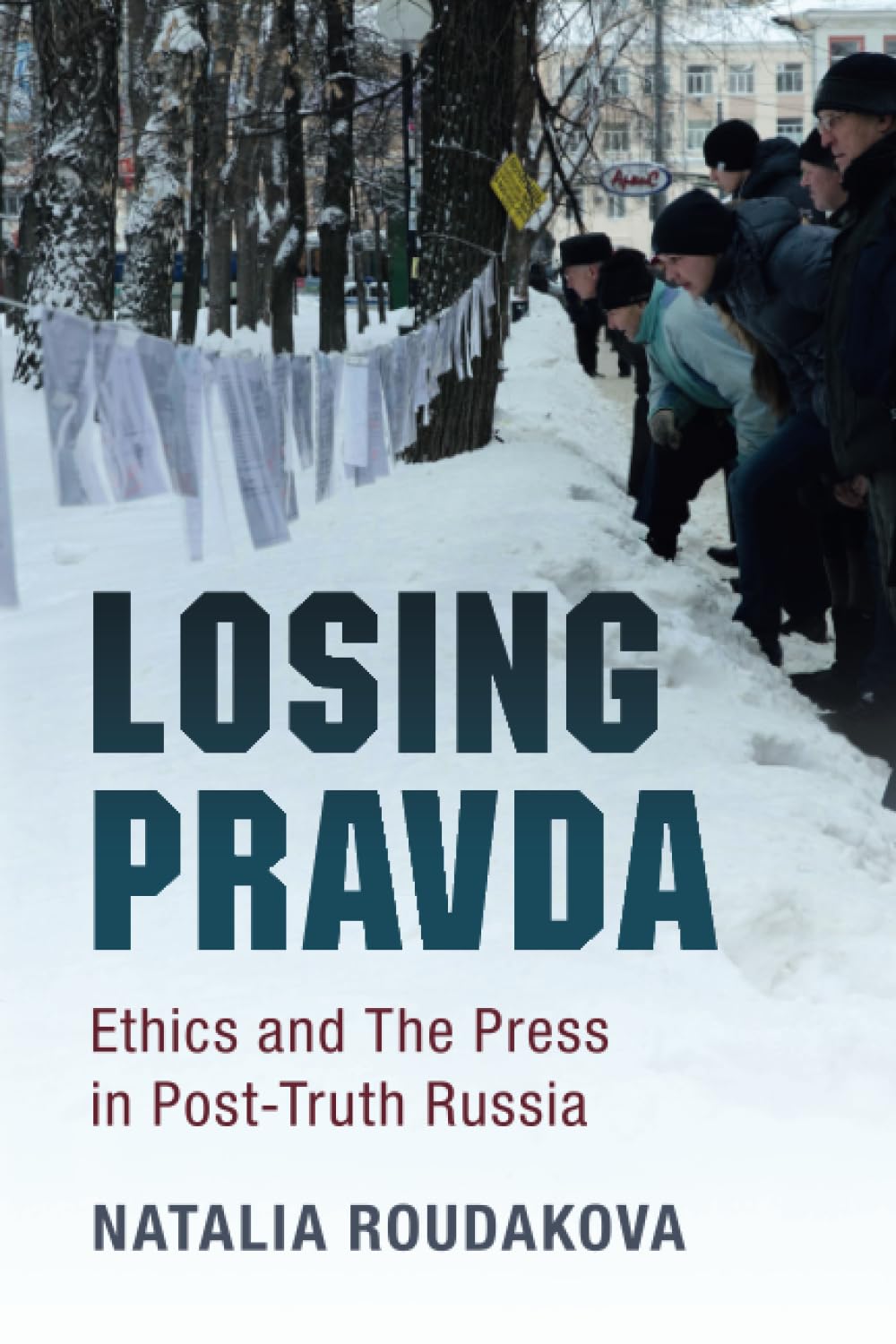 Losing Pravda: Ethics and The Press in Post-Truth Russia