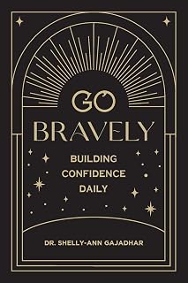 Go Bravely: Building Confidence Daily