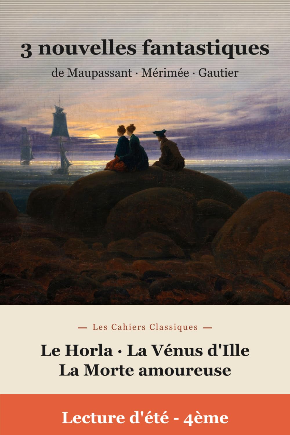 Lectures de l'été Spécial 4e - Nouvelles fantastiques (Édition annotée): 3 récits de Maupassant, Mérimée et Gautier annotés pour les lectures d'été - carnet de lecture, questions, lexique