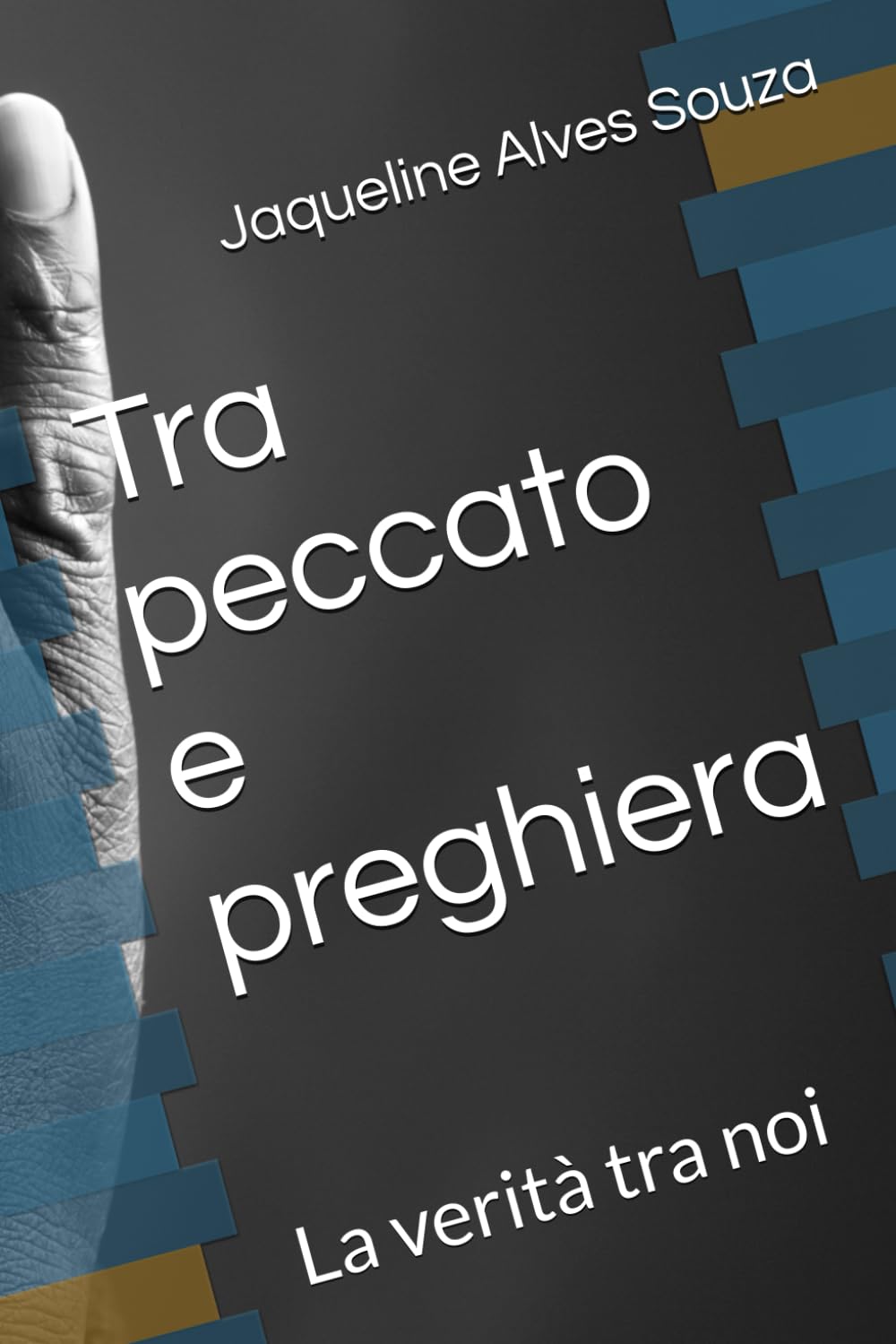 Tra peccato e preghiera: La verità tra noi
