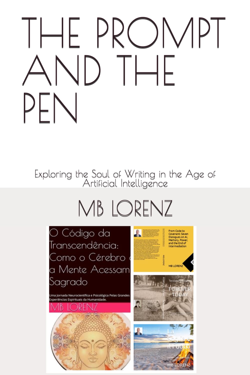 THE PROMPT AND THE PEN A Manifesto for the Augmented Author: Exploring the Soul of Writing in the Age of Artificial Intelligence