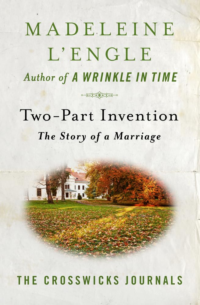 Two-Part Invention: The Story of a Marriage: 3 (The Crosswicks Journals)