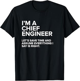 I'm A Chief Engineer | Funny Joke Gift Men Women T-Shirt