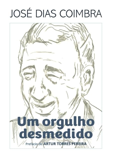 Portada de José Dias Coimbra - Um Orgulho Desmedido