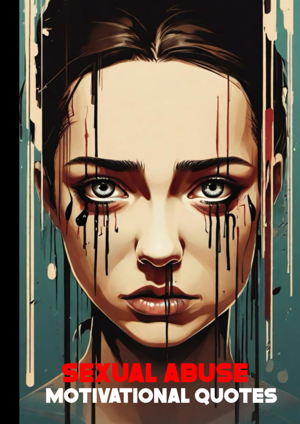 Sexual Abuse Motivational Quotes: To strengthen the mind, body, and soul.