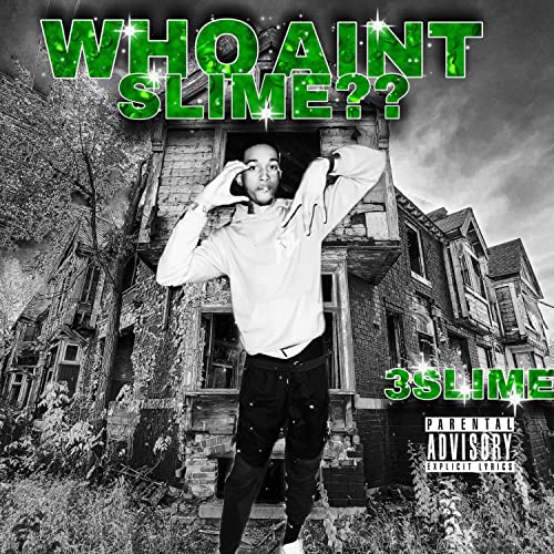 Écouter WHO AINT SLIME? de 3slime sur Amazon Music Unlimited