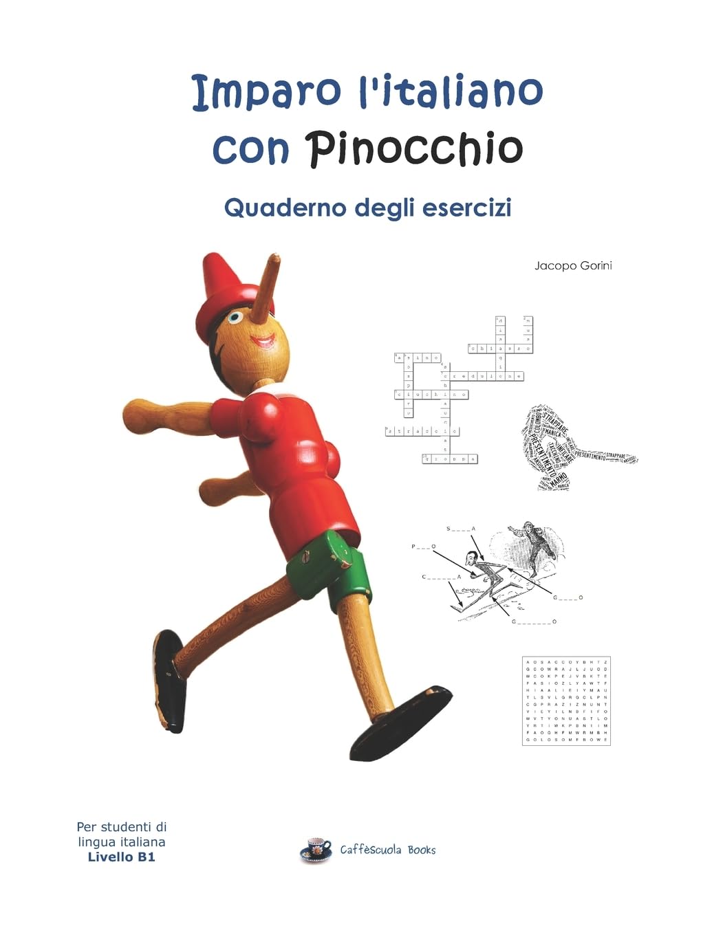 Imparo l'italiano con Pinocchio: Quaderno degli Esercizi: Per studenti di lingua italiana (Caffèscuola Books)