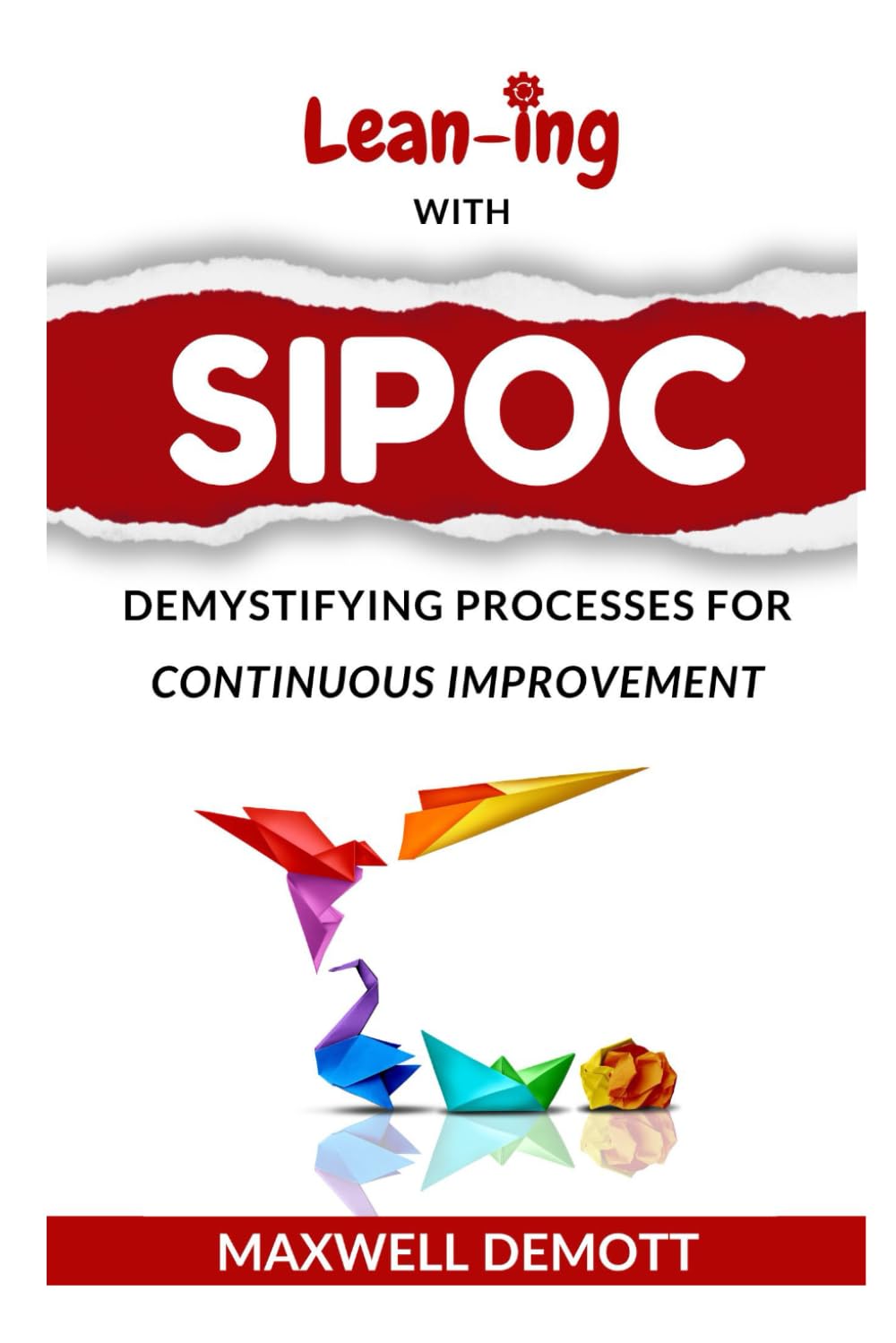 Lean-ing with SIPOC: Demystifying Processes for Continuous Improvement