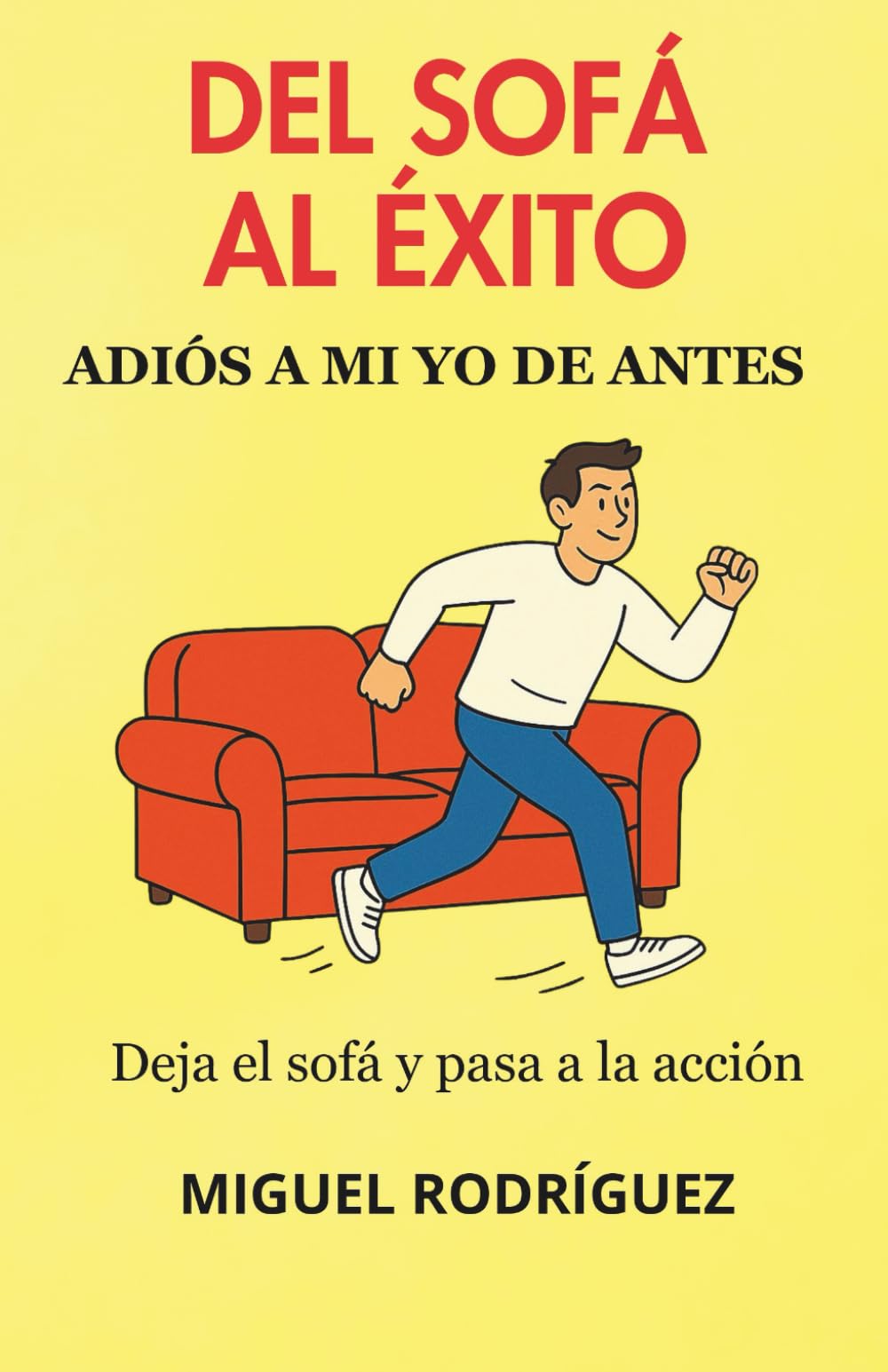 DEL SOFÁ AL ÉXITO: Adiós a mi yo de antes