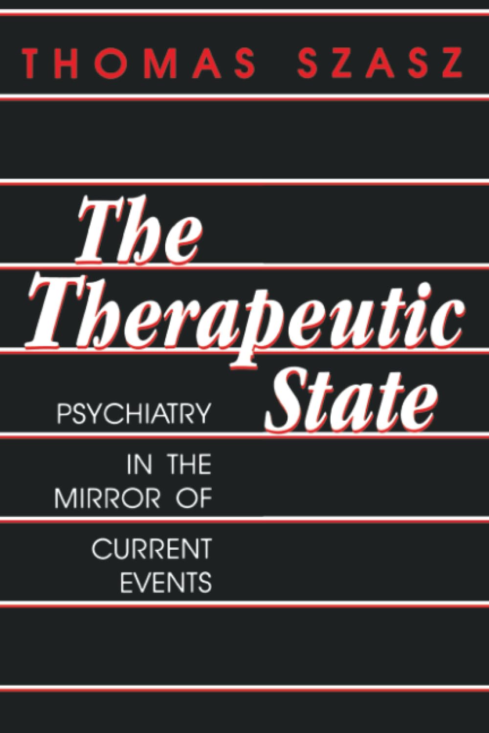 The Therapeutic State: Psychiatry in the Mirror of Current Events