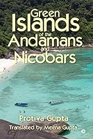 Green Islands of the Andamans and Nicobars 1946048542 Book Cover