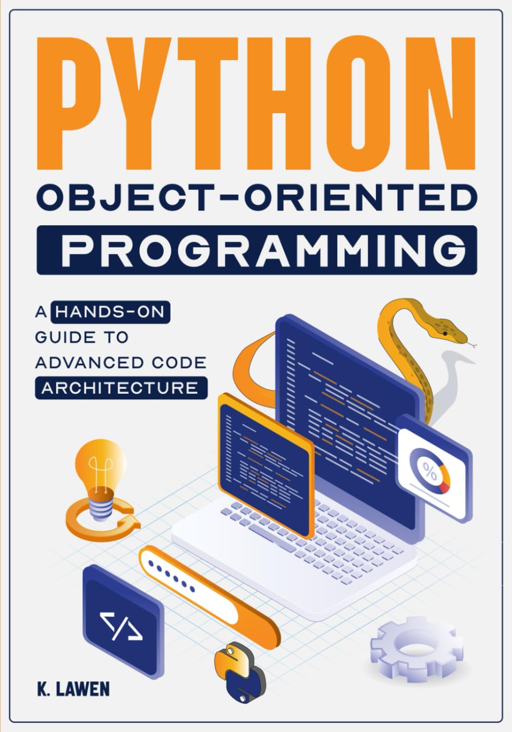 Python Object-Oriented Programming: A Hands-On Guide to Advanced Code ...
