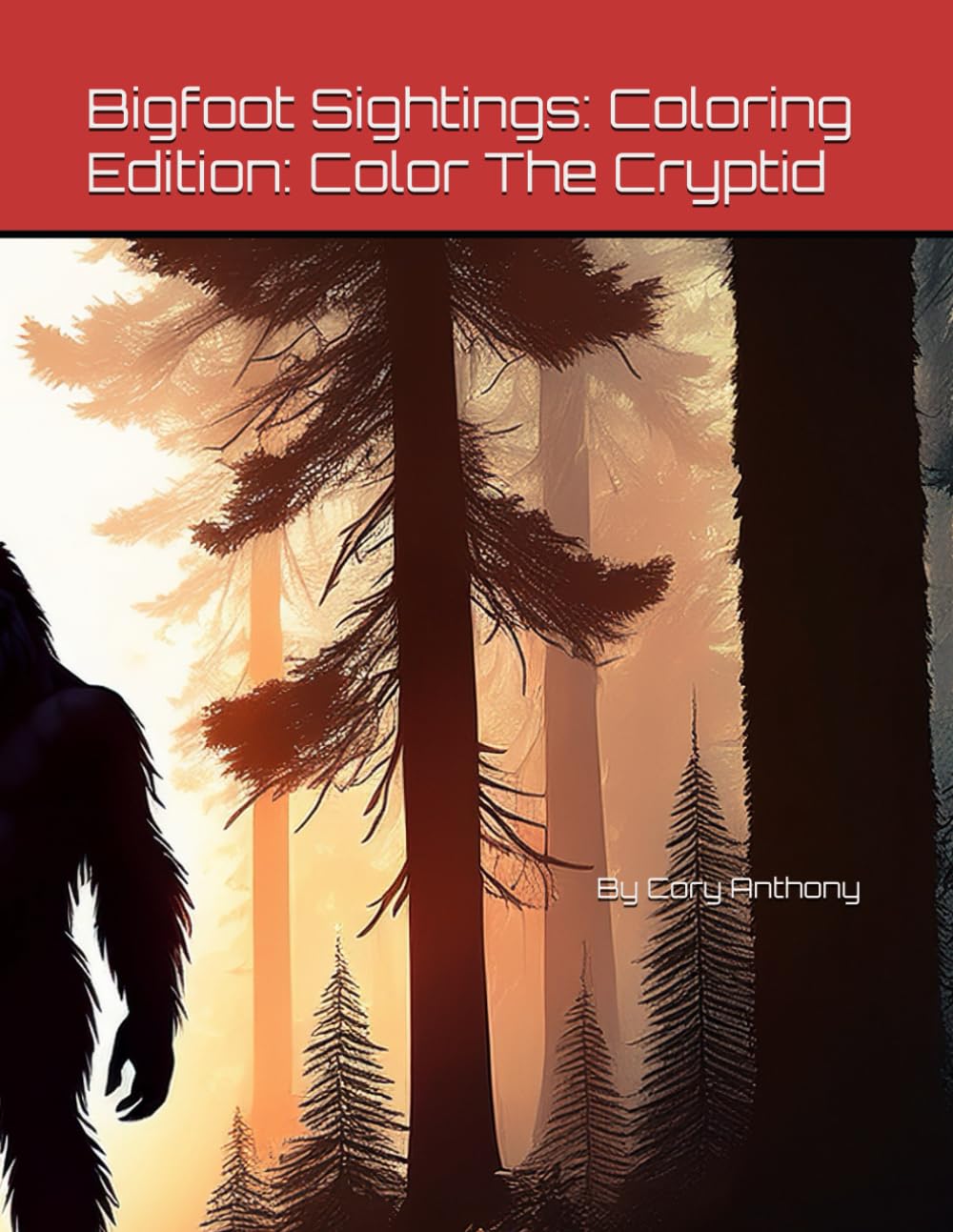 Bigfoot Sightings: Coloring Edition: Color Me Cryptid