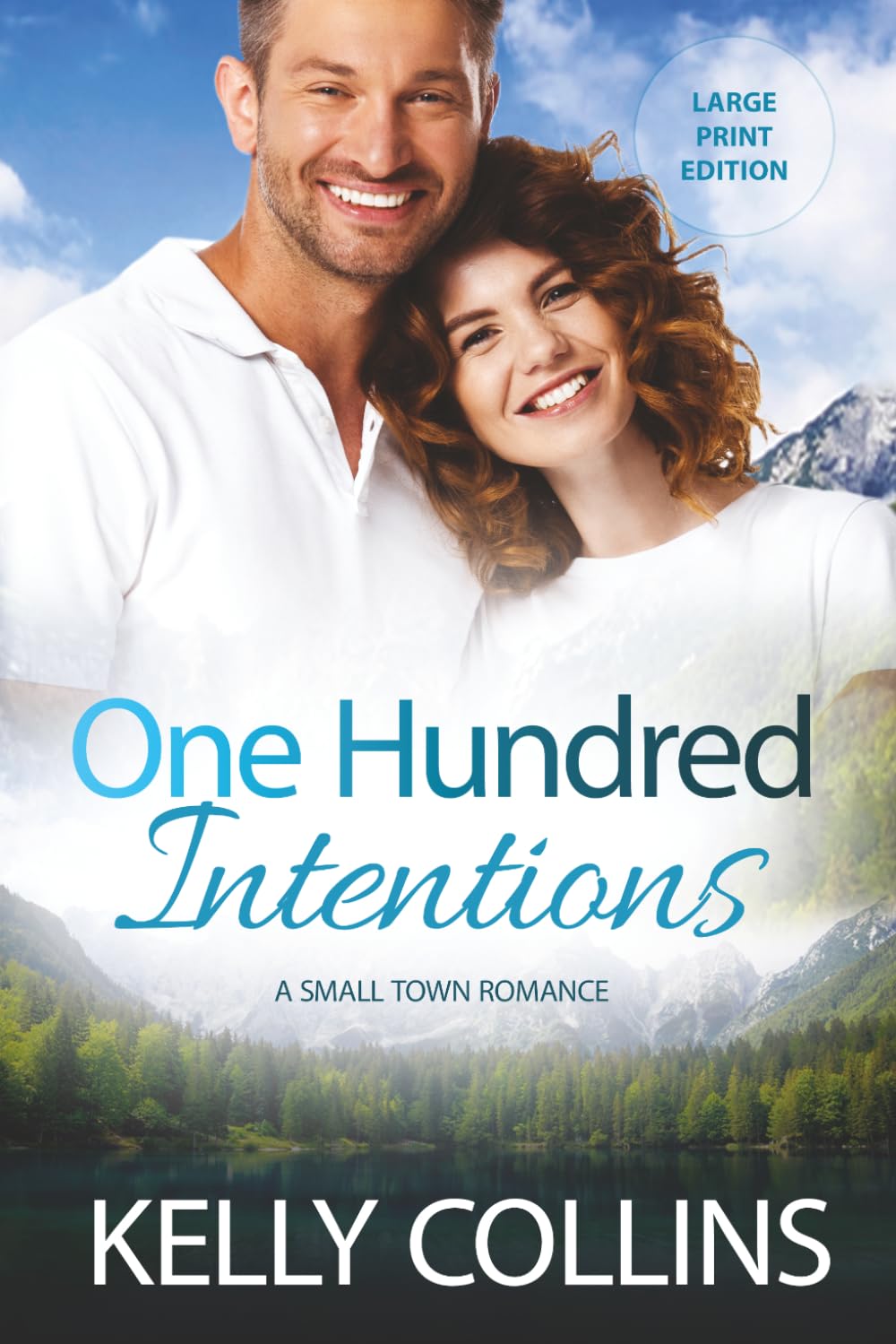 One Hundred Intentions: A Small Town Romance ((Large Print) Aspen Cove: Season Four – Forever After)