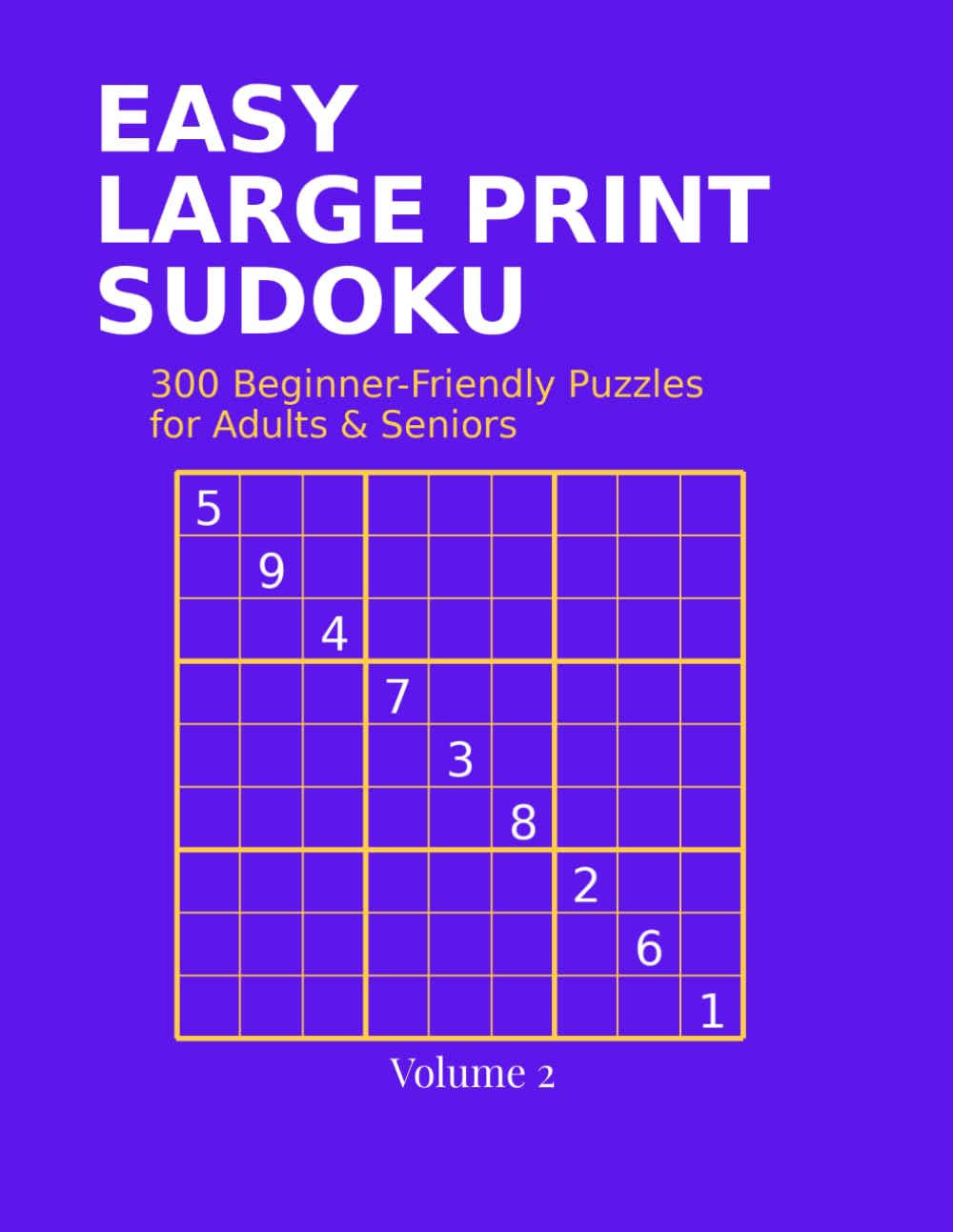 Easy Sudoku for Beginners Vol. 2: Simple Large Print Sudoku Puzzles for Adults and Seniors