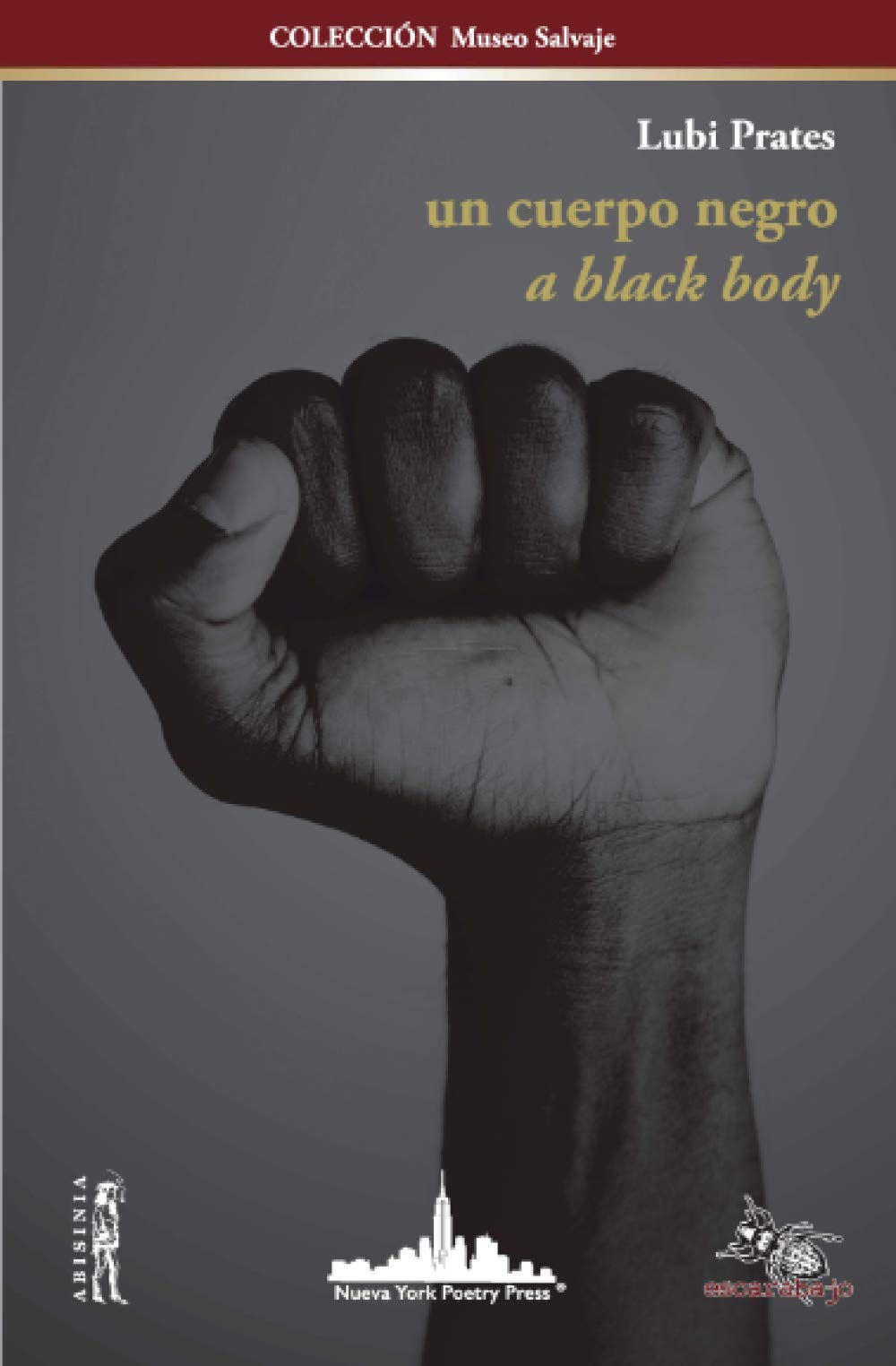 UN CUERPO NEGRO: A BLACK BODY (Bilingual edition): 19 (COLECCIÓN MUSEO SALVAJE (Poesía latinoamericana))