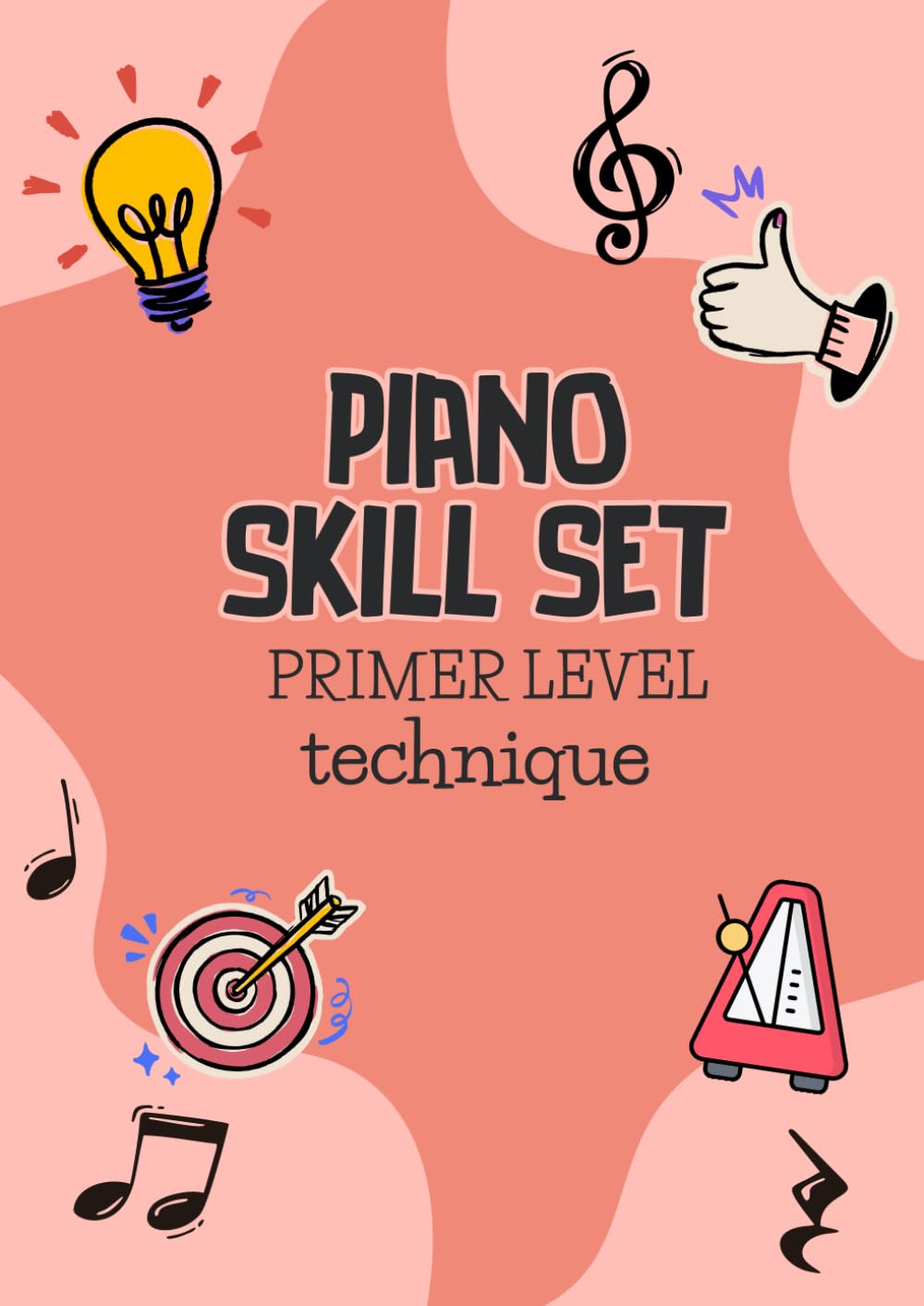 Piano Skill Set Primer Level Technique Book for Beginners