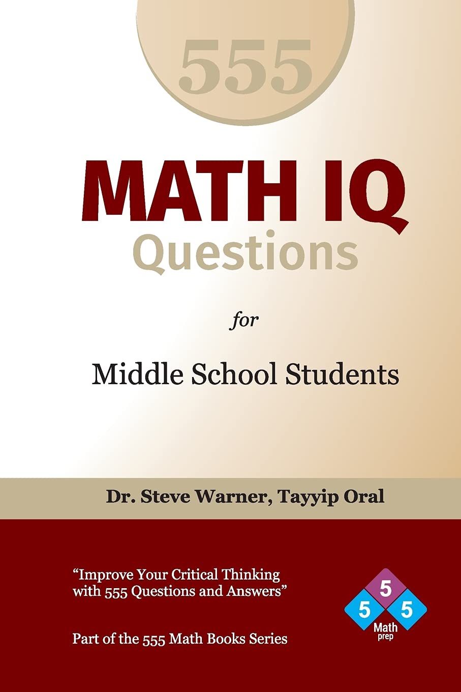 555 Math IQ Questions for Middle School Students: Improve Your Critical Thinking with 555 Questions and Answers