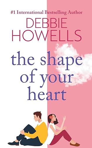 The Shape of Your Heart: A completely heartbreaking new novel from Debbie Howells