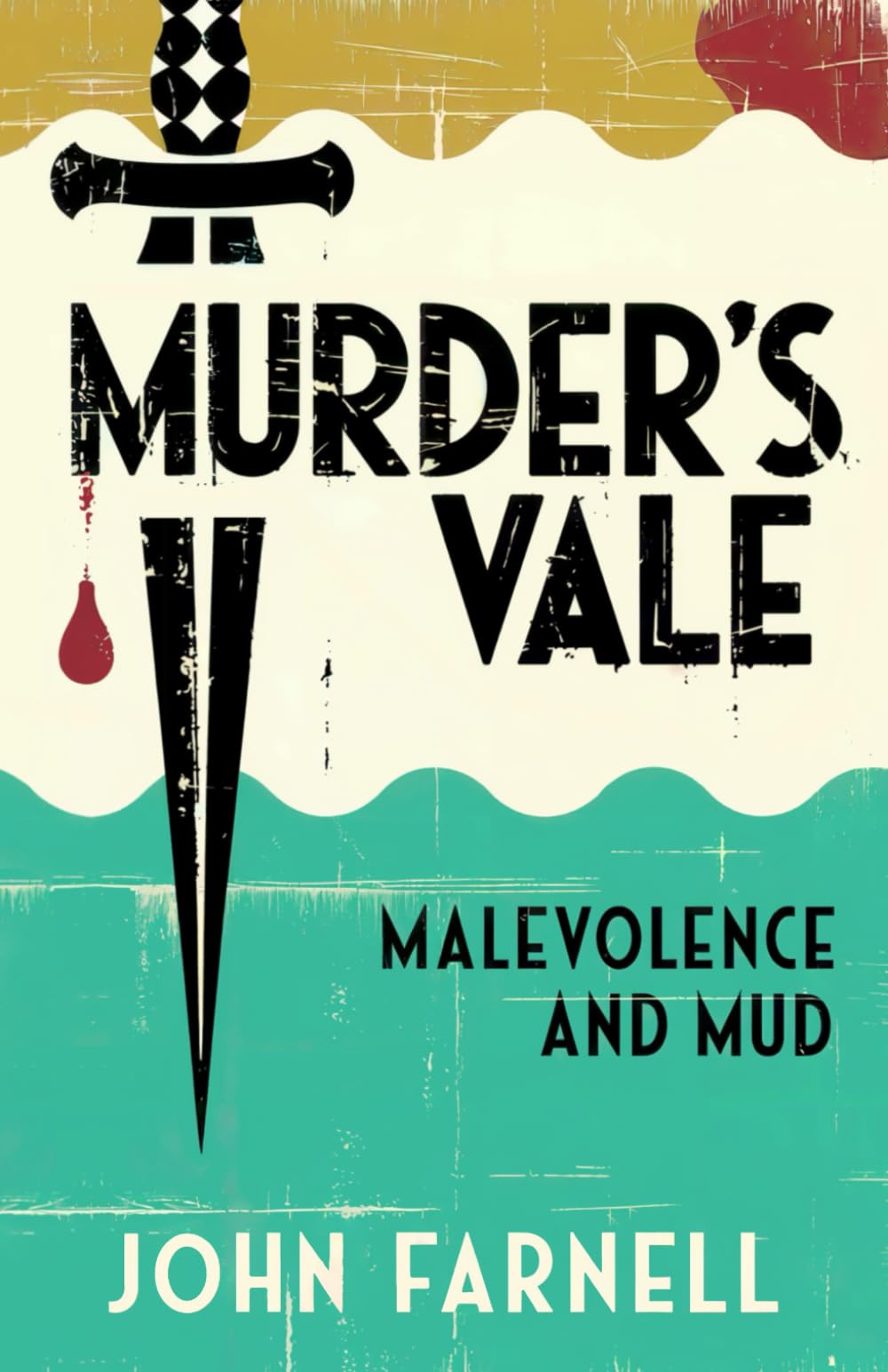 Malevolence and Mud: Murder's Vale - A Mystery Where Murder Solves More Problems Than It Causes: 1