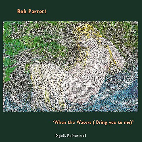 Amazon.co.jp: When the Waters ( Bring You To Me ) : Rob Parrett: デジタルミュージック