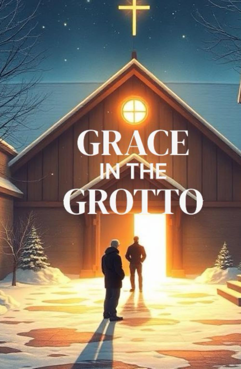 GRACE IN THE GROTTO: A Heartfelt Christian Christmas Novel of Redemption, Second Chances, and Grace Found in a Living Nativity (The Christmas Faith Collection)