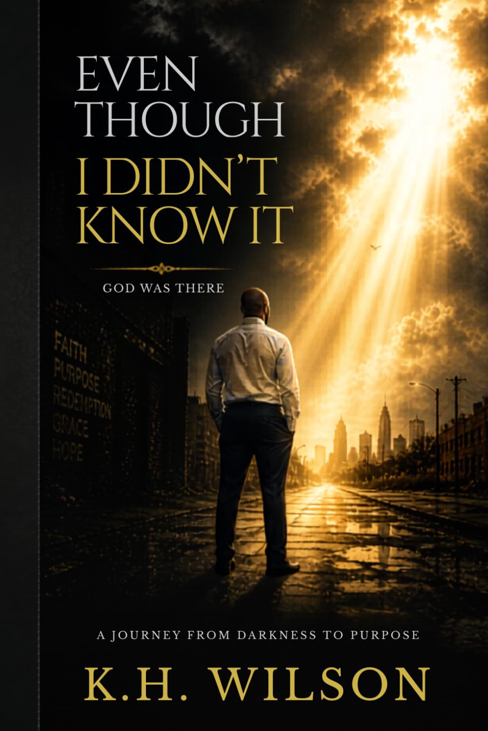Even Though I Didn't Know It: God Was There