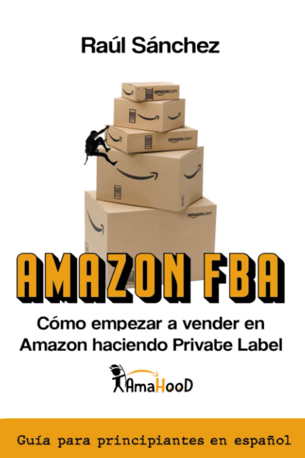 Amazon.com: Amazon FBA. Cómo empezar a vender en Amazon haciendo