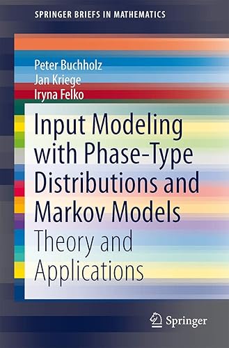 Input Modeling with Phase-Type Distributions and Markov Models: Theory and Applications (SpringerBriefs in Mathematics)