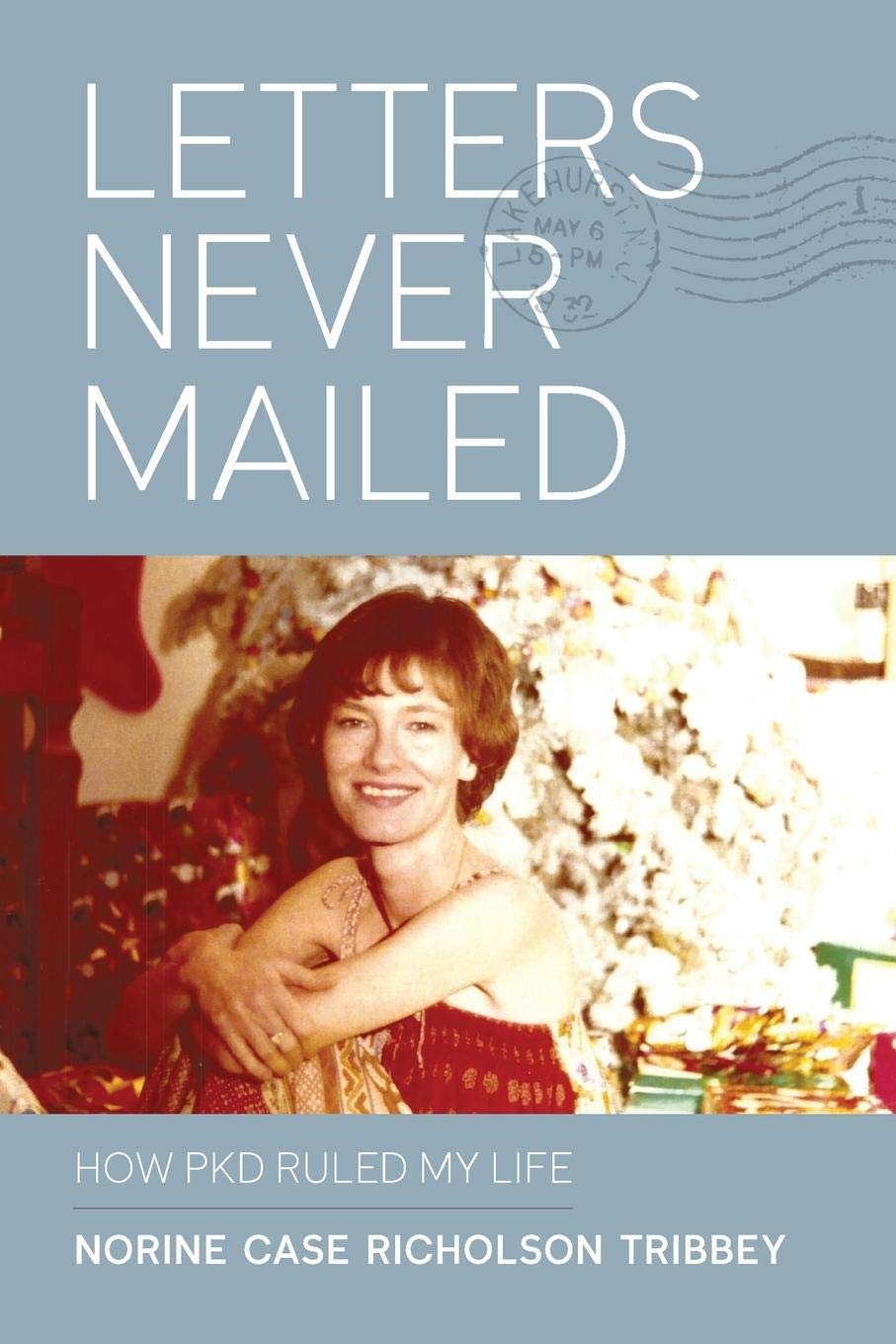 Letters Never Mailed: How PKD Ruled My Life