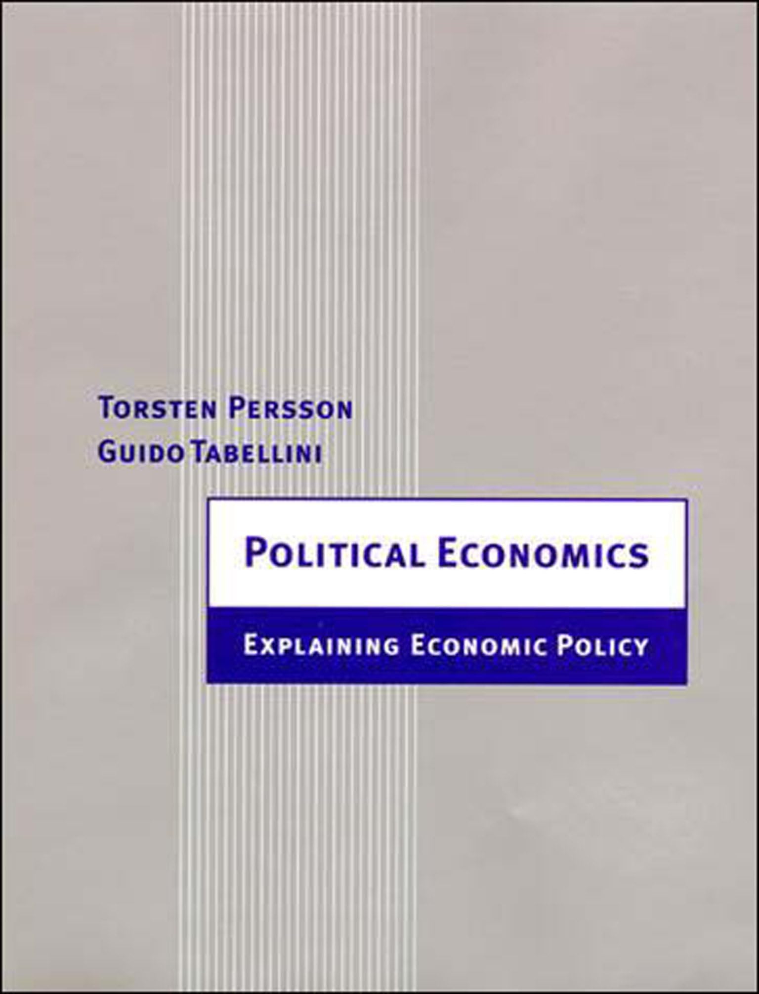 Political Economics: Explaining Economic Policy (Zeuthen Lectures) Paperback – February 7, 2002