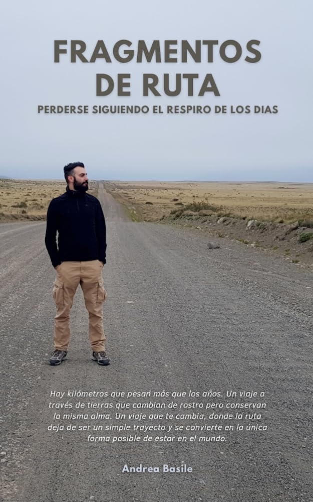 FRAGMENTOS DE RUTA: De Asia a las Américas: diario de un viaje cargado de reflexiones y emociones, mochila al hombro, entre desiertos, bosques y metrópolis. (Spanish Edition)