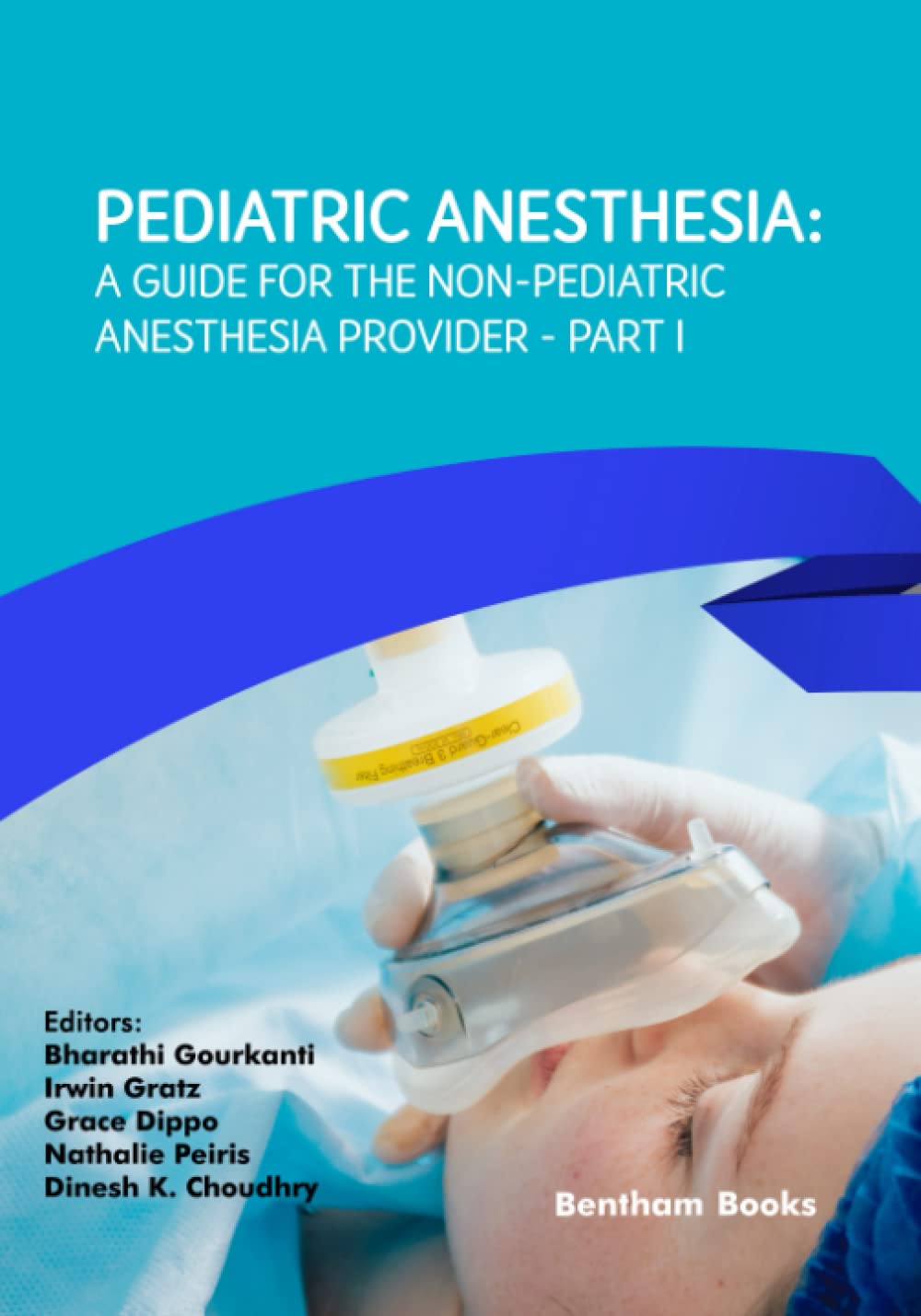 Pediatric Anesthesia: A Guide for the Non-Pediatric Anesthesia Provider Part I