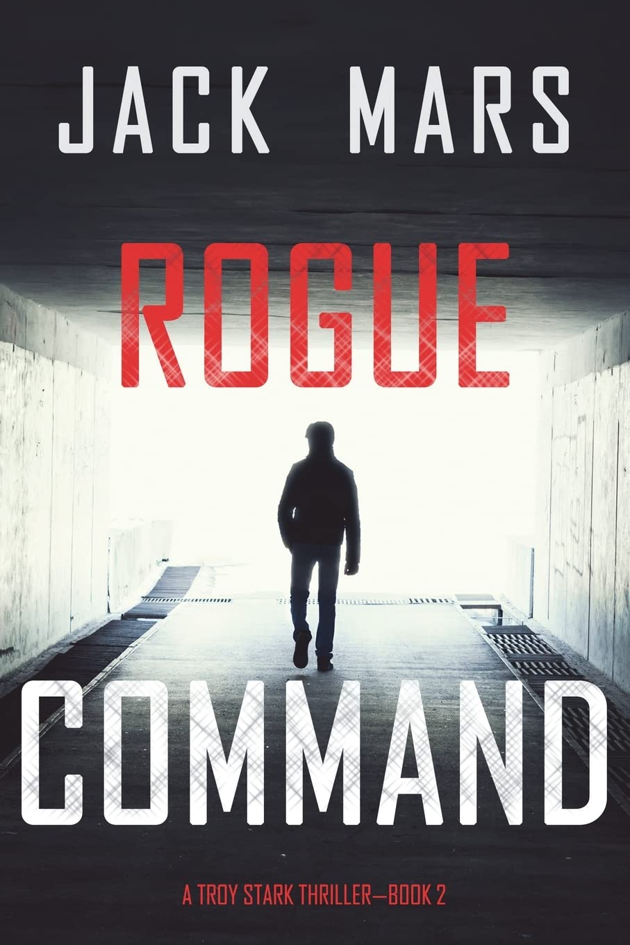 Rogue Command (A Troy Stark Thriller—Book #2)