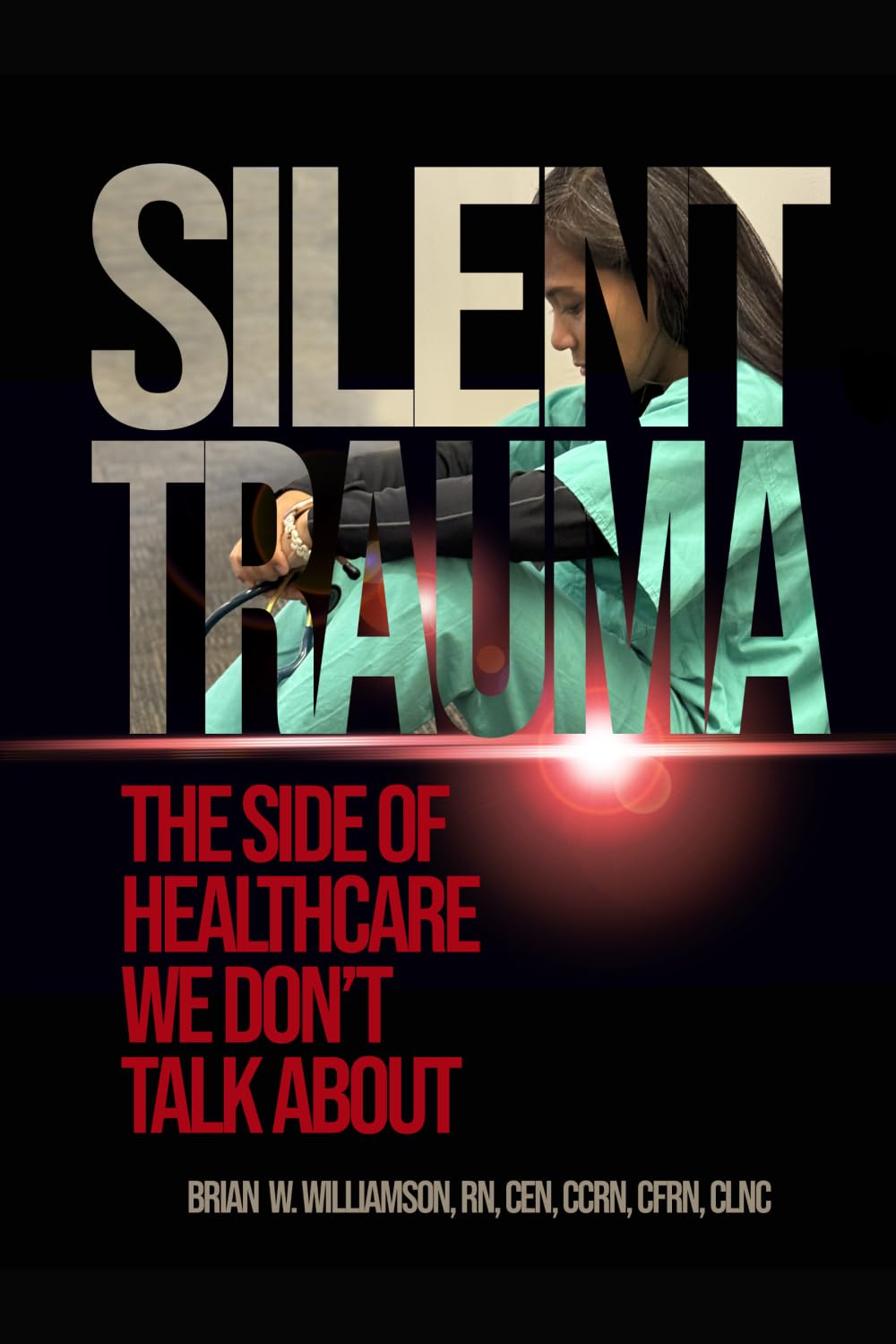 SILENT TRAUMA: The Side of Healthcare We Just Don't Talk About