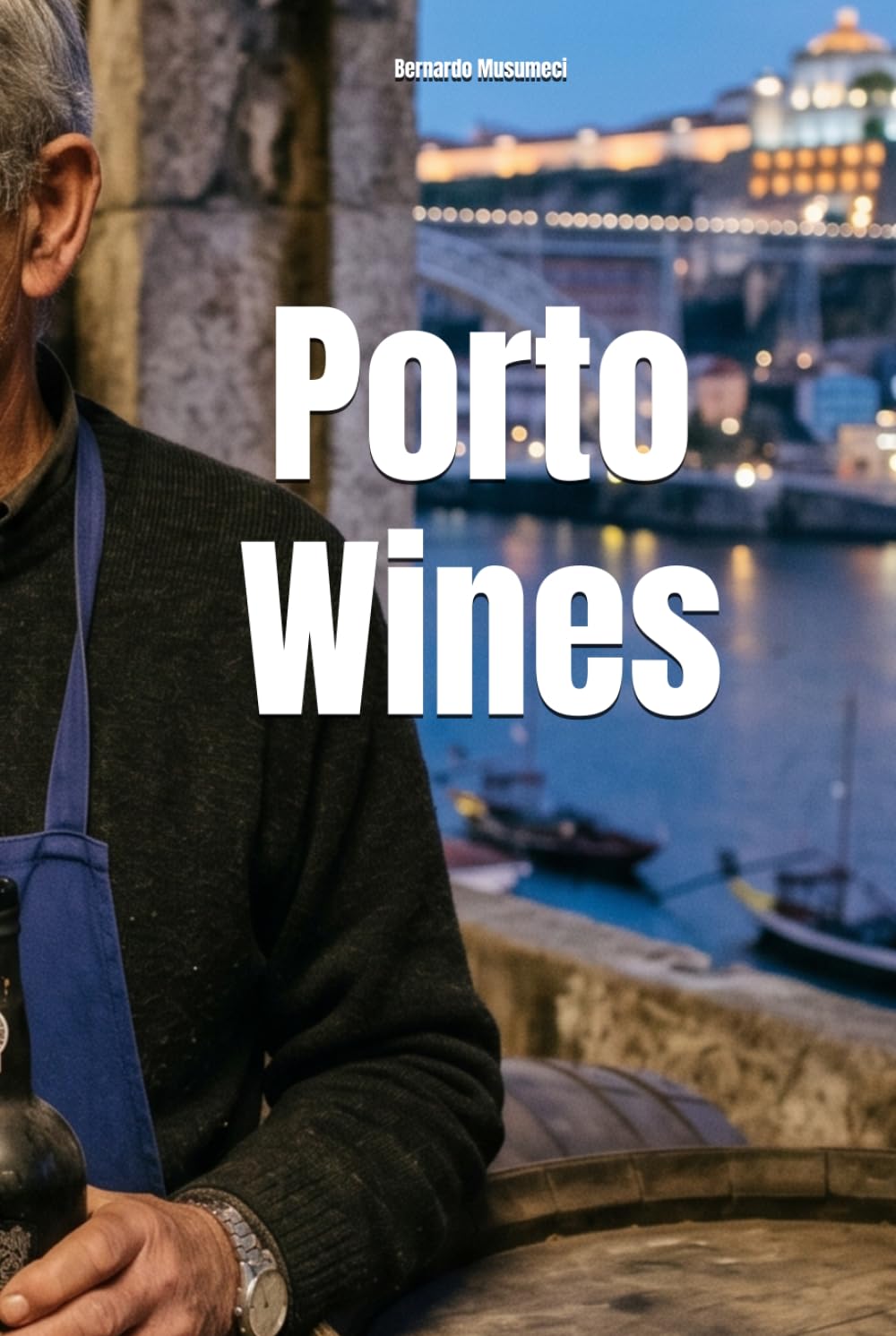 Porto Wines (Wines of the World: Portugal)