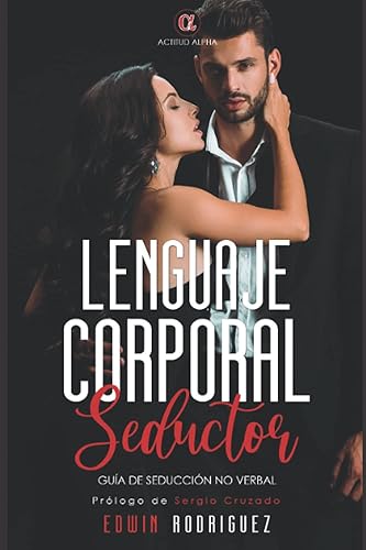 Lenguaje corporal seductor: Guía de seducción no verbal
