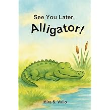 See You Later, Alligator!