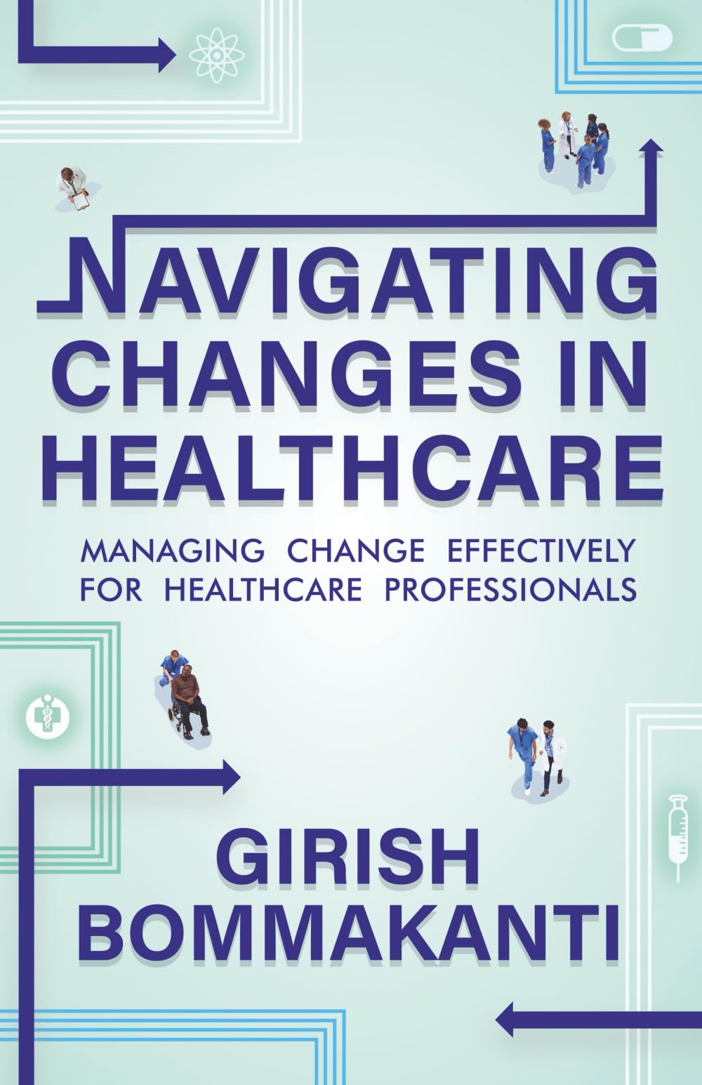 Navigating Changes In Healthcare: Managing Change Effectively for Healthcare Professionals