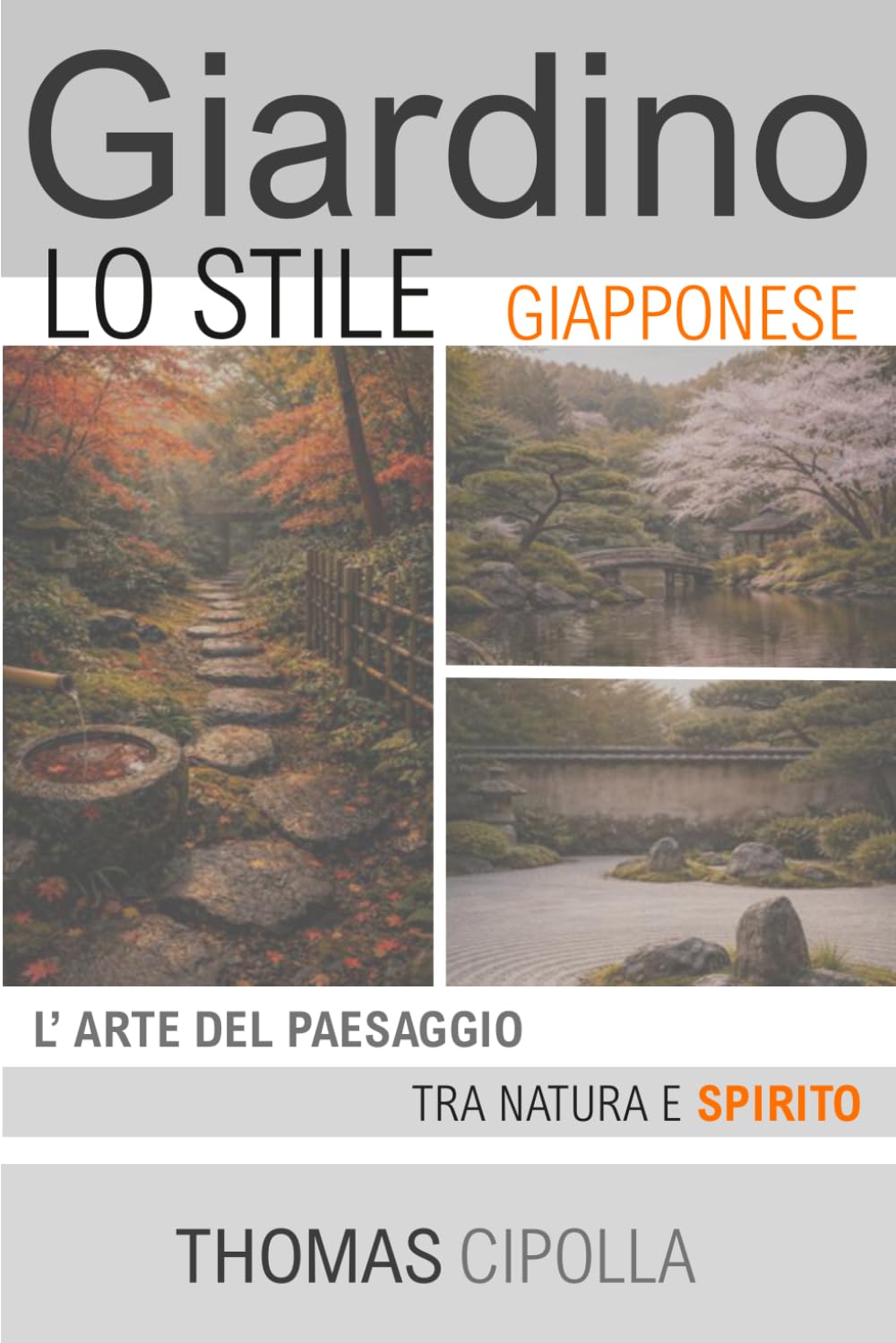 Giardino, lo stile Giapponese: L'arte del paesaggio tra natura e spirito (GIARDINO - STORIA, PROGETTAZIONE E MANUTENZIONE DEI DIVERSI STILI.)