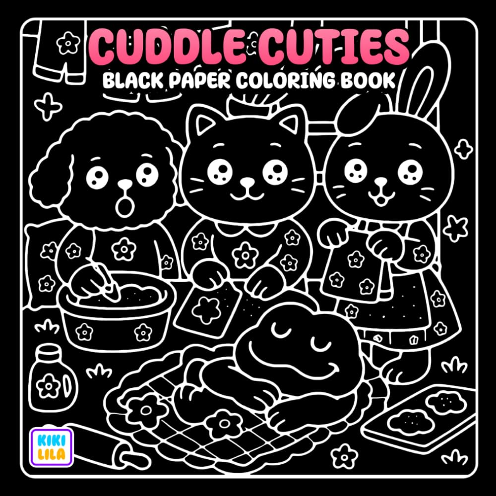 Cuddle Cuties Black Paper Coloring Book: Cute Companions, Cozy Scenes, and Adorable Adventures