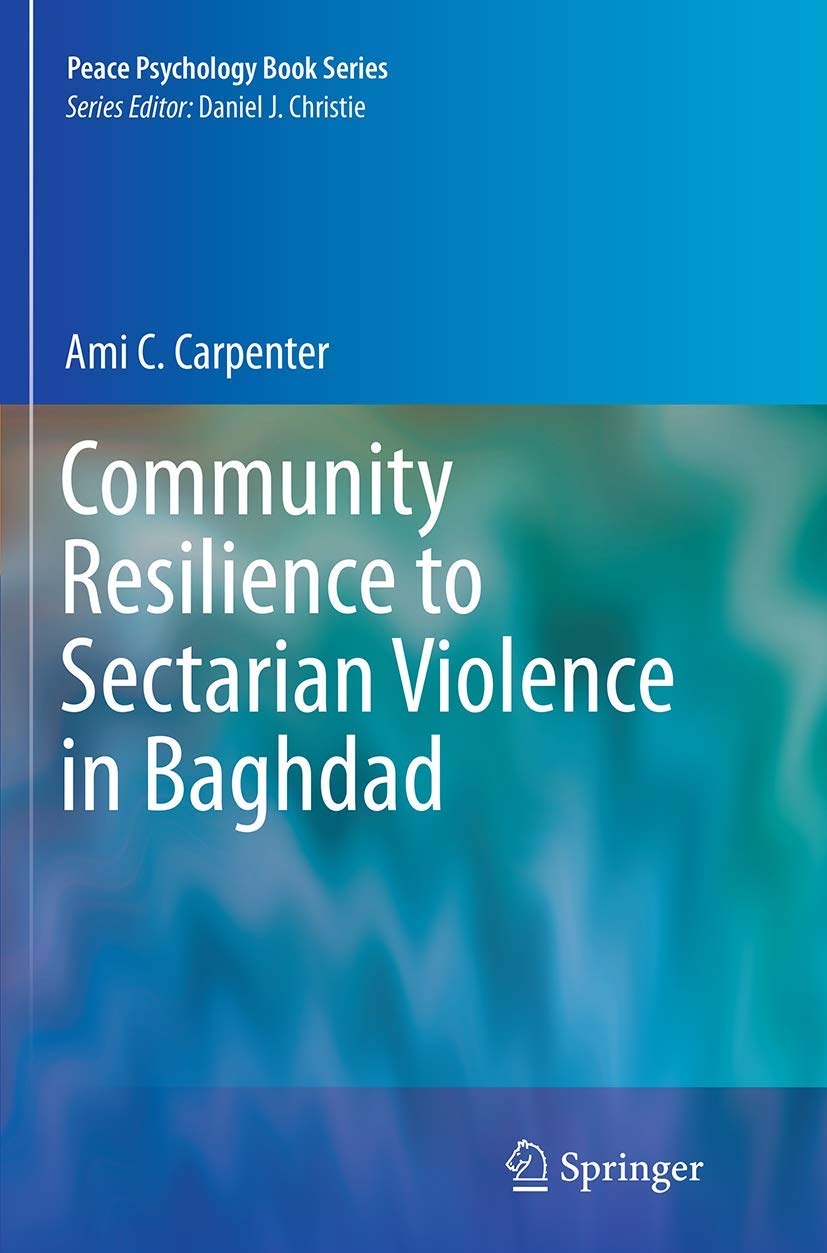 Community Resilience to Sectarian Violence in Baghdad (Peace Psychology Book Series)
