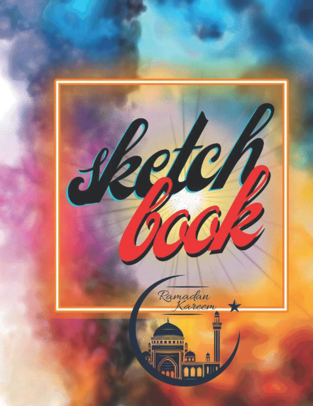 laylat al qadar ( Ramadhan 27) sketchbook: multicolor cover Sketchbook for painting, drawing, writing, doodling... wide 8.5 x 11,120 blank pages as a ... loved one more excited about next Ramadan