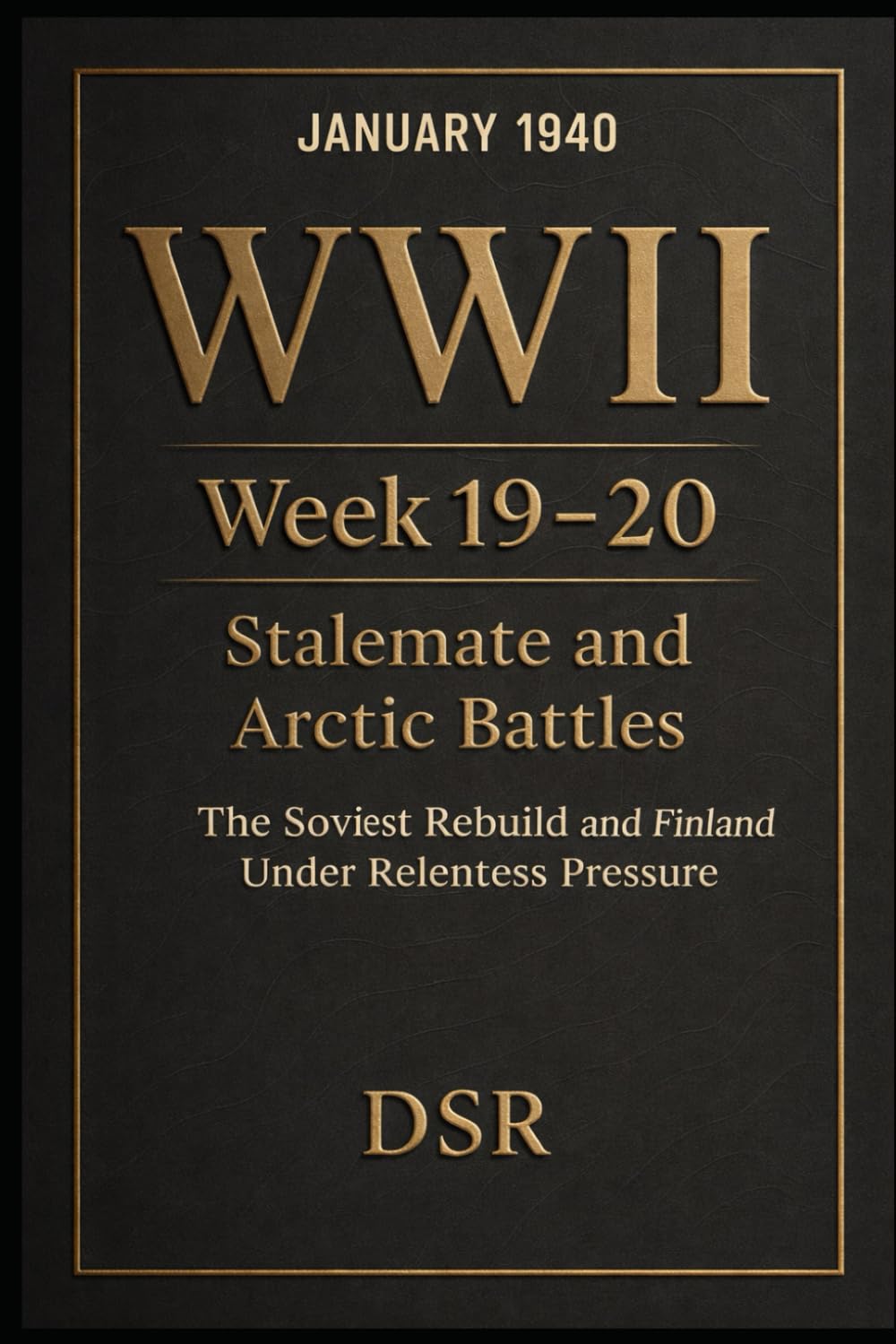 WWII — Week 19–20: Stalemate and Arctic Battles: The Soviet Rebuild and Finland Under Relentless Pressure (World War 2: The Quiet Before Europe Erupts (Weeks 11–20))