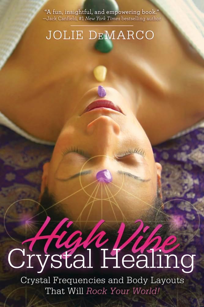 High-Vibe Crystal Healing: Crystal Frequencies and Body Layouts That Will Rock Your World