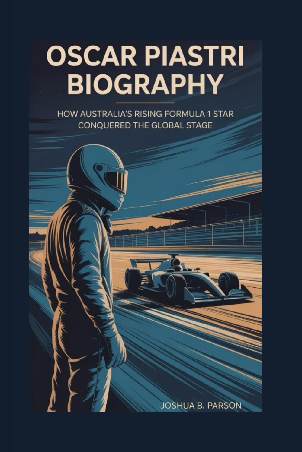 OSCAR PIASTRI BIOGRAPHY: How Australia’s Rising Formula 1 Star Conquered the Global Stage