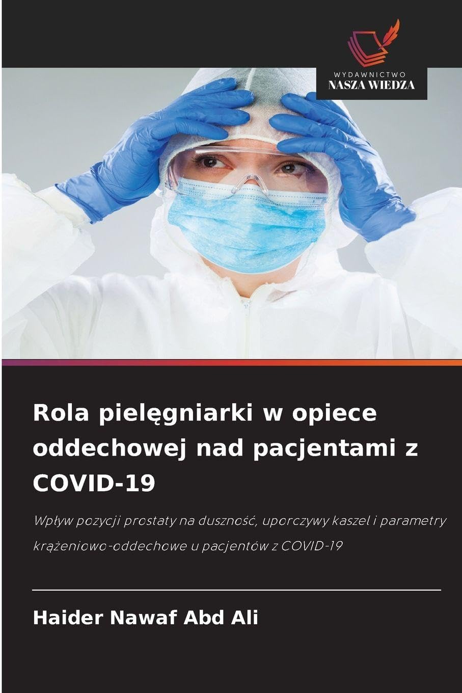Rola pielęgniarki w opiece oddechowej nad pacjentami z COVID-19: Wp¿yw pozycji prostaty na duszno¿¿, uporczywy kaszel i parametry kr¿¿eniowo-oddechowe u pacjentów z COVID-19