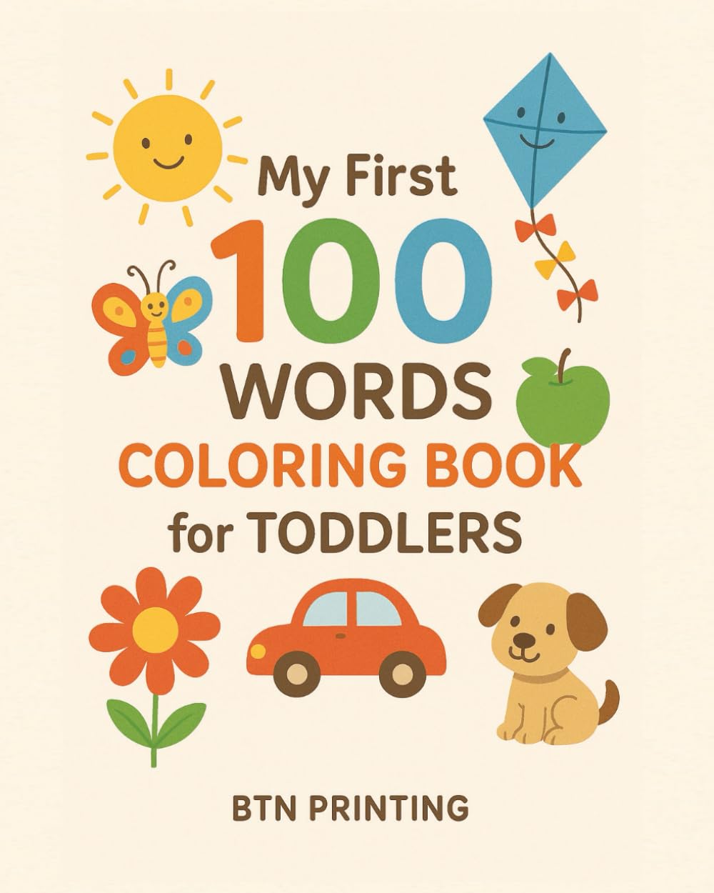My First 100 Words Coloring Book: Coloring Book for Toddlers and Pre-K