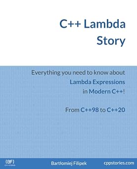 C++ Lambda Story Everything you need to know about Lambda Expressions in Modern C++! C++ Stories