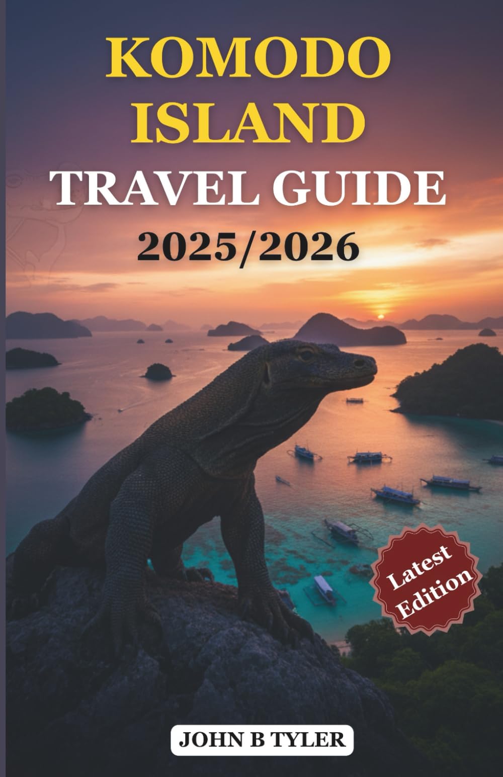 KOMODO ISLAND TRAVEL GUIDE 2025/2026: Explore Flores and Indonesia’s Komodo National Park with Insider Tips on Diving, Wildlife, Culture, and Itineraries